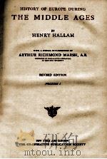 THE MIDDLE AGES REVISED EDITION VOLUME I   1900  PDF电子版封面    HENRY HALLAM 