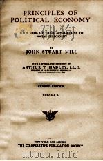 PRINCIPLES OF POLITICAL ECONOMY REVISED EDITION VOLUME II   1900  PDF电子版封面    JOHN STUART MILL 