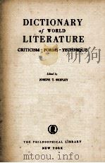 DICTIONARY OF WORLD LITERATURE CRITICISM-FORMS-TECHNIQUE   1943  PDF电子版封面    JOSEPH T. SHIPLEY 