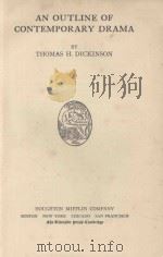 AN OUTLINE OF CONTEMPORARY DRAMA   1927  PDF电子版封面    THOMAS H. DICKINSON 