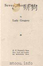SEVEN SHORT PLAYS   1909  PDF电子版封面    LADY GREGORY 