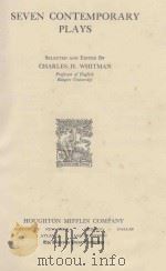 SEVEN CONTEMPORARY PLAYS   1931  PDF电子版封面    CHARLES H. WHITMAN 