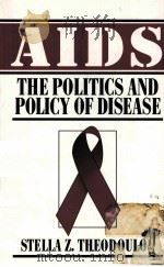 AIDS THE POLITICS AND POLICY OF DOSEASE     PDF电子版封面  0133686302   