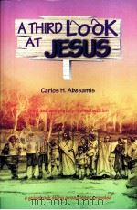 ABESAMIS A THIRD LOOK AT JESUS     PDF电子版封面  971501822X  CARLIS H ABESAMIS 