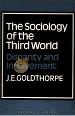THE SOCIOLOGY OF THE THIRD WORLD     PDF电子版封面  0521099242  J E GOLDTHORPE 