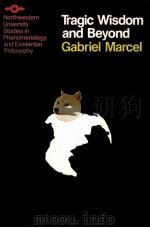 TRAGIC WISDOM AND BEYIND GABRIEL MARCEL（ PDF版）