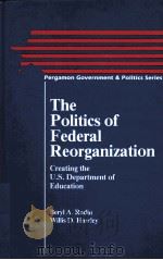 THE POLITICS OF FEDERAL REORGANIZATION     PDF电子版封面  0960013105  BERYL A RADIN 