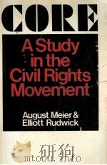 CORE A STUDY IN THE CIVIL RIGHTS MOVEMENT     PDF电子版封面  0252005678   