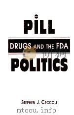 PILL DRUGS AND THE FDA POLITICS     PDF电子版封面    STEPHEN J CECCOLI 