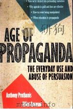 AGE OF PROPAGANDA THE EVERYDAY USE AND ABUSR OF PERSUASION     PDF电子版封面     