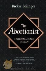 THE ABORTIONIST A WOMAN AGAINST THE LAW     PDF电子版封面  0520204026   