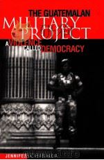 THE GUATEMALAN MLLITARY PROHECT A VIOLENCE CALLED DEMOCRACY     PDF电子版封面  0812217306   