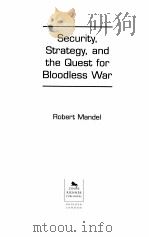 SECURITY STRATEGY AND THE QUEST FOR BLOODLESS WAR     PDF电子版封面     