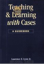 TEACHING AND LEARNING WITH CASES A GUIDRBOOK     PDF电子版封面     