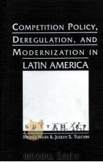 COMPETITON POLICY DEREGULATION AND MODERNIZATION IN LATIN AMERICA（ PDF版）