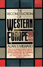 THE RECONSTRUCTION OF WESTERN EUROPE 1945-51     PDF电子版封面  0320060350  ALAN S MILWARD 