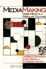 MEDIAMAKING MASS MEDIA IN A POPULAR CULTURE     PDF电子版封面  0761911774   