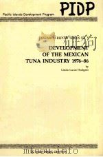 DEVELOPMENT OF THE MEXICAN TUNA INDUSTRY 1976-86（ PDF版）
