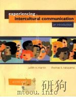 EXPERIENCING INTRCULTURAL COMMUNICATION AN INTRODUCTION     PDF电子版封面  0072862890  JUDITH N MARTIN 