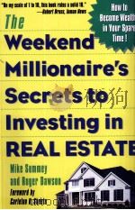 THE WEEKEND MILLIONAIRE'S SECRETS TO INCESTING IN REAL ESTATE     PDF电子版封面     