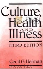 CULTURE HEALTH AND ILLNESS     PDF电子版封面  0750619198  CECIL G HELMAN 
