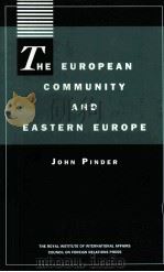 THE EUROPEAN COMMUNITY AND EASTERN EUROPE     PDF电子版封面    JOHN PINDER 