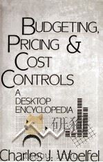 BUDGETING PRICING AND COST CONTROLS A DESKTOP ENCYCLOPEDIA     PDF电子版封面    CHARLES J WOELFEL 