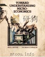 TOWARD UNDERSTANDING MICRO-ECONOMICS     PDF电子版封面    PAUL HEYNE 