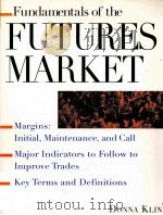 FUNDAMENTALS OF THE FUTURES MARKET     PDF电子版封面  0071361324  DONNA KLINE 