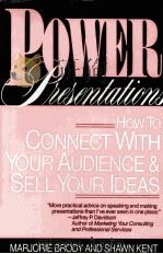 POWER PRESENTATIONS HOW TO CONNECT WITH YOUR AUDIENCE ND SELL YOUR IDEAS     PDF电子版封面  0471559601  MARJOIE BRODY 