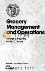 GROCERY MANAGEMENT AND OPERATIONS     PDF电子版封面    GEORGE S.HAYWARD 