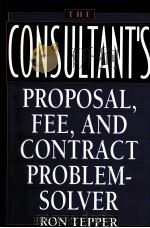 THE CONSULTANT'S PROPOSAL FEE AND CINTRACT PROVLEM-SOLVER RON TEPPER     PDF电子版封面  0471582131   