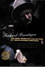 RICHARD BRAUTIGAN THE EDNA WEBSTER COLLECTION OF UNDISCOVERED WRITINGS     PDF电子版封面  0395974690   