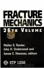 FRACTURE MECHANICS 26TH COLUME     PDF电子版封面    WALTER G.REUTER 