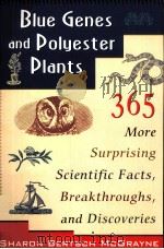 BLUE GENES AND POLYESTER PLANTS     PDF电子版封面  723812145751  JOHN WILEY 