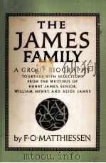 THE JAMES FAMILY A GROUP BIOGRAPHY     PDF电子版封面    F.O.MATTHIESSEN 