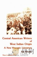 CENTRAL AMERICAN WRITERS OF WEST INDIAN ORIGIN A NEW HISPANIC LITERATURE LAN SMART     PDF电子版封面     