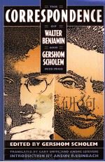 THE CORRESPONDENCE OF WALTER BENJAMIN AND GERSHIM SCHOLEM 1932-1940     PDF电子版封面  0674174151   