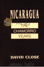 NICARAGUA THE CHAMORRO YEARS     PDF电子版封面    DAVID CLOSE 