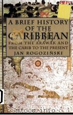 A BRIEF HISTORY OF THE CARIBBEAN JAN ROGOZINSKI     PDF电子版封面  0452011345   