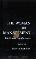 THE WOMAN IN MANAGEMENT CAREER AND FAMILY ISSUES EDITED     PDF电子版封面    JENNIE FARLEY 
