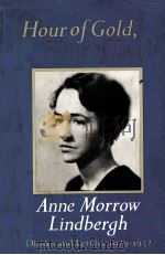 HOUR OF GOLD HOUR OF LEAD DIARIES AND LETTERS OF ANNE MORROW LINDBERGH     PDF电子版封面     