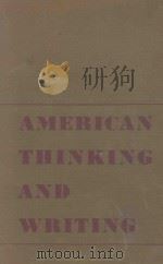 AMERICAN THINKING AND WRITING   1942  PDF电子版封面    JOSEPH M. BACHELOR AND RALPH L 