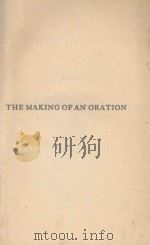 THE MAKING OF AN ORATION   1913  PDF电子版封面     
