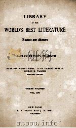 LIBRARY OF THE WORLD'S BEST LITERATURE THIRTY VOLUMES VOL. XVI   1897  PDF电子版封面     
