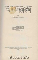 PROBLEMS IN GERMAN LITERARY HISTORY OF THE FIFTEENTH AND SIXTEENTH CENTURIES   1939  PDF电子版封面    ARCHER TAYLOR 
