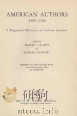 AMERICAN AUTHOERS 1600-1900   1938  PDF电子版封面    STANLEY J. KUNITZ AND HOWARD H 