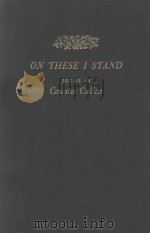 ON THESE I STAND AN ANTHOLOGY OF THE BEST POEMS OF COUNTEE CULLEN   1947  PDF电子版封面     