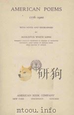 AMERICAN POEMS 1776-1900   1905  PDF电子版封面    AUTUSTUS WHITE LONG 