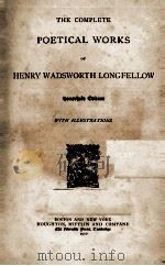 THE COMPLETE POETICAL WORKS OF HENRY WADSWORTH LONGFELLOW     PDF电子版封面     